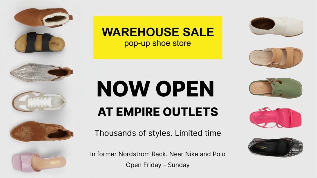 image001 (1) (1) Warehouse Sale Pop-Up Store Sale NOW OPEN at Empire Outlets Thousands of Styles. Limited Time. In former Nordstrom Rack. Near Nike & Polo Open Friday - Sunday